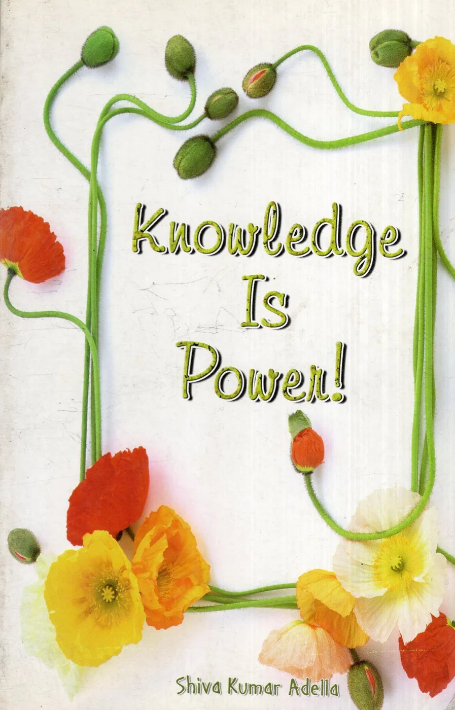 KNOWLEDGE IS POWER by SHIVA KUMAR ADELLA Telugu book cover